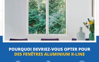 Optez pour les fenêtres aluminium K-LINE : Plus de lumière, confort, d’économies et de durabilité pour votre maison !